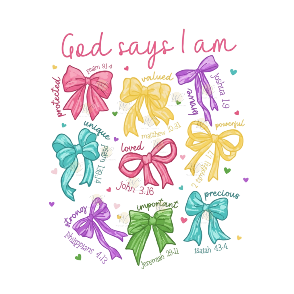 God Says I Am Christian DTF transfer with colorful bows and Bible verse affirmations for faith-based shirts